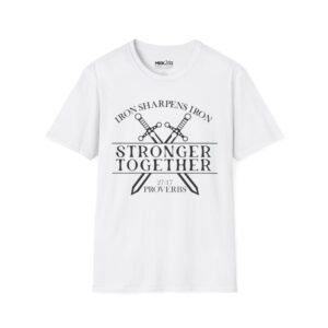 Iron Sharpens Iron Strong Together Proverbs' 27:17 Graphic Tee