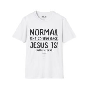 Normal Isn't Coming Back, Jesus Is Graphic Tee